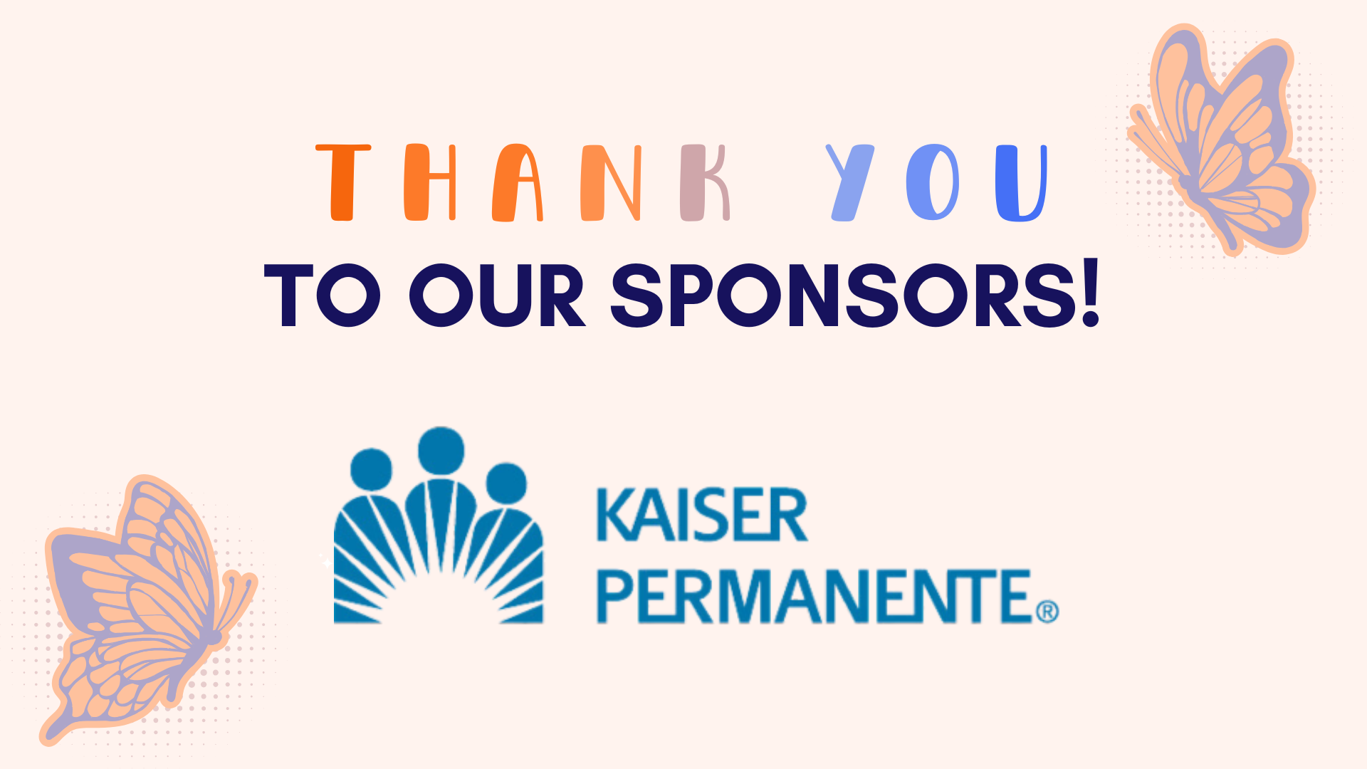 Thank you to our sponsors! Kaiser Permanente